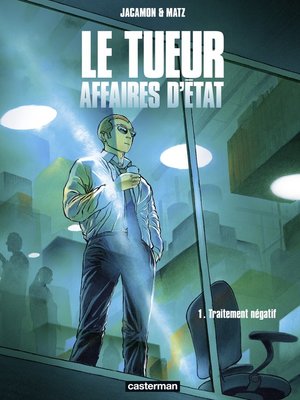 cover image of Le Tueur, Affaires d'État (Tome 1)--Traitement négatif